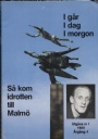 Idrottshistoria S kom idrotten till Malm No 1-3 1989   Igr, i dag, i morgon